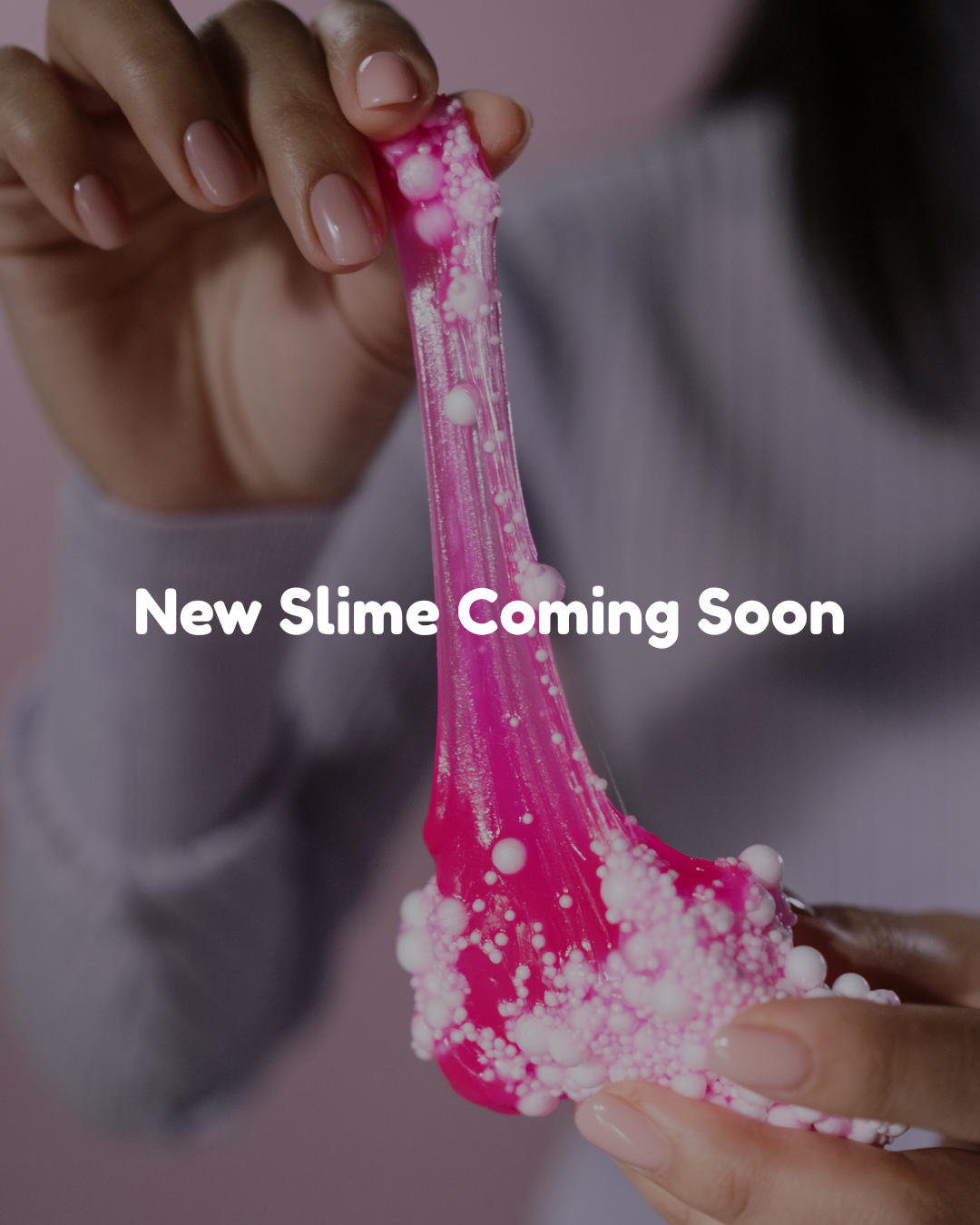 New Slime Coming Soon